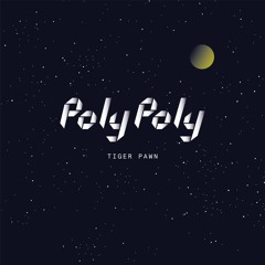POLY POLY – Tiger Pawn
