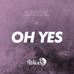 Rascal - Oh Yes [Free Download]