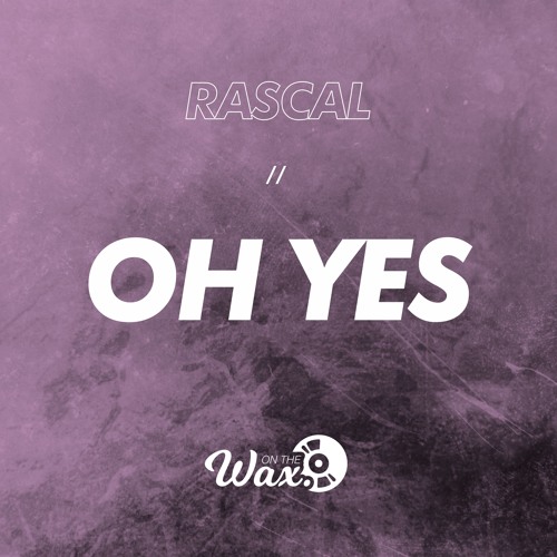 Rascal - Oh Yes [Free Download]