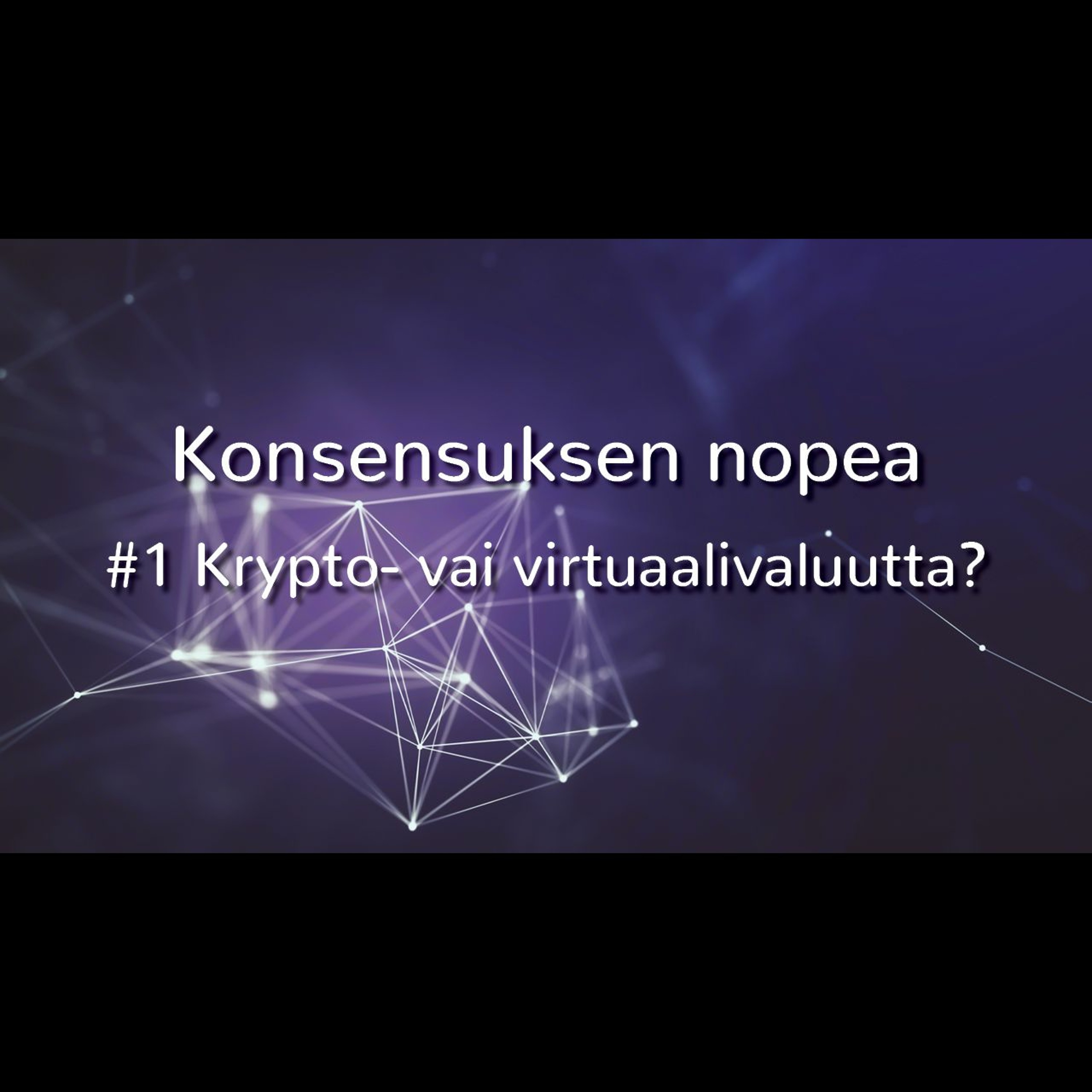 Suomen Kryptovaluuttayhdistys Konsensus ry:n Podcast