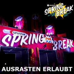 Ausrasten Erlaubt - Sputnik Springbreak 2018 Open Stage