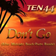 Don't Go (After Midnight Beach - Party Remix)