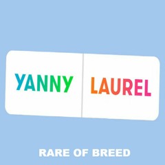 Yanny Or Laurel - Rare Of Breed