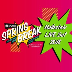Halbsteiv Live - Sputnik SpringBreak 2018 - SSB18