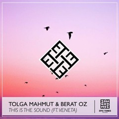Tolga Mahmut & Berat Oz Ft. Veneta - This Is The Sound