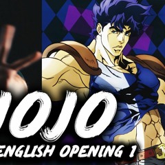 JoJo's Bizarre Adventure- FULL ENGLISH OPENING 1 (Sono Chi No Sadame)
