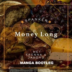 Spanker - Money Long (MANGA BOOTLEG)(FREE DL)