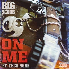 Big Scoob On Me Feat. Tech N9ne