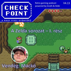 Checkpoint 4x13 - A Zelda sorozat, I. rész
