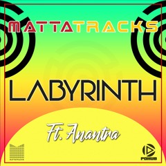Labyrinth - MattatracksFeat.Anantra - PDHub