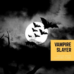 vampire slayer. w/ suppynvrlydies (prod. suppynvrlydies)