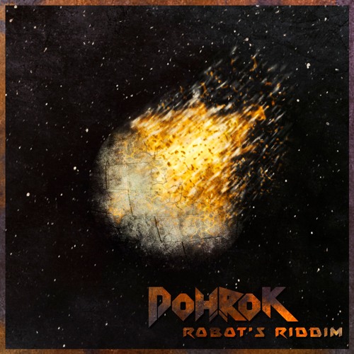 Dohrok - Robot's Riddim