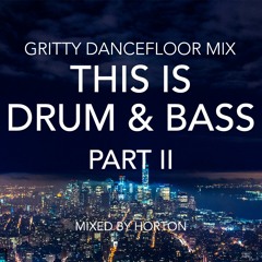 "This Is Drum & Bass" (Part II) ~ Gritty Dancefloor Drum & Bass Mix