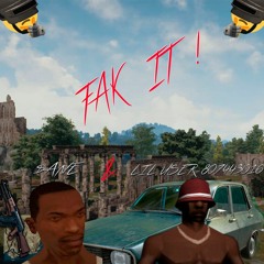 FAK IT ! ft. Lil User 807443016