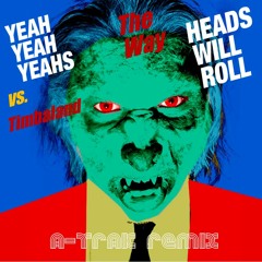 Yeah Yeah Yeahs, A-Trak vs. Timbaland, Keri Hilson -The Way Heads Will Roll // MASHUP