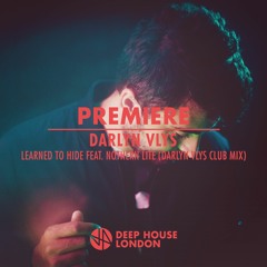 Premiere: ​Darlyn Vlys - Learned To Hide Feat. Northen Lite (Darlyn Vlys Club Mix) [Sincopat]