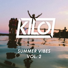 Summer Vibes Vol. 2 (KILO Mix)