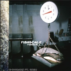 E Dollar$ x GRIM - FishScale (Prod by. @LGDBeatz)