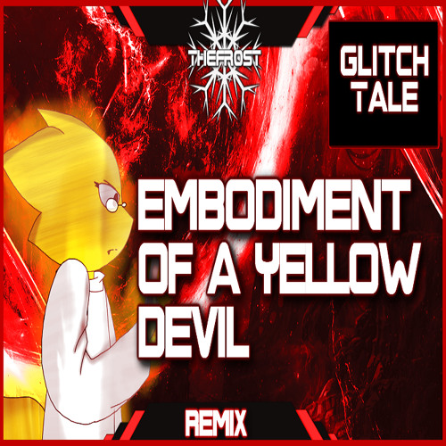 Glitchtale OST - Alphys Theme: Embodiment Of A Yellow Devil [Remix]