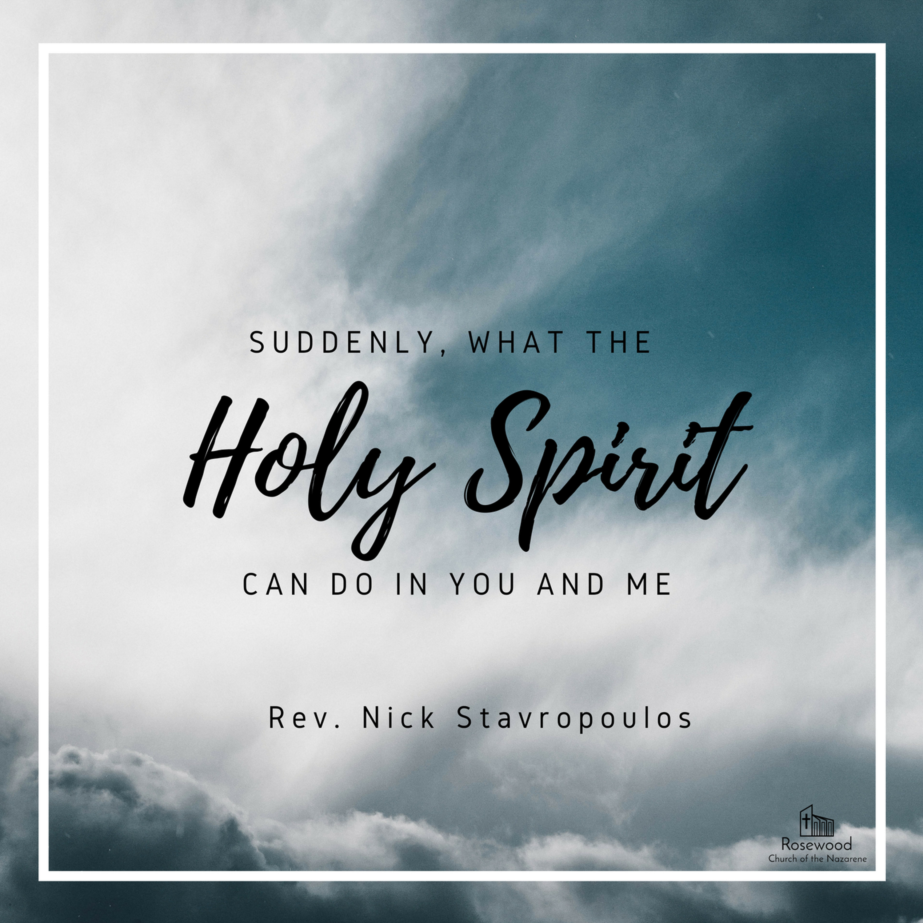 Suddenly, What the Holy Spirit Can Do In You and Me episode artwork