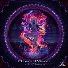 Ethereal Vision - World Of Illusion EP
