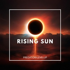 Predator & Levelup - Rising Sun [FREE DOWNLOAD]