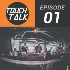 TouchTalk - Episode 001 2018