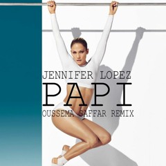 Jennifer Lopez Ft. Fatman Scoop - Papi (Oussema Saffar Extended Remix)