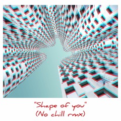 ⫸ No chill - Shape of you litefeet remix