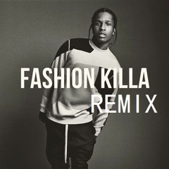 Fashion Kila / A$AP Rocky ALN REMIX