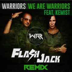 Warriors - We are warriors (Flash Jack Remix)★FREE DOWNLOAD★