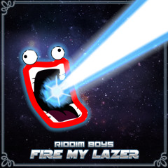 RIDDIM BOYZ - FIRE MY LAZER