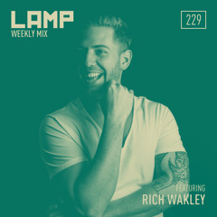 LAMP Weekly MIx #229 feat. Rich Wakley