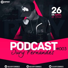 PODCAST 003 DJ IURY FERNANDES ((2K18 ))