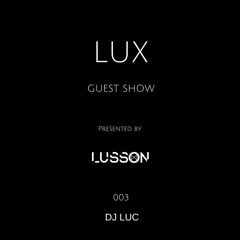 Lux Guest #003 DJ LUC