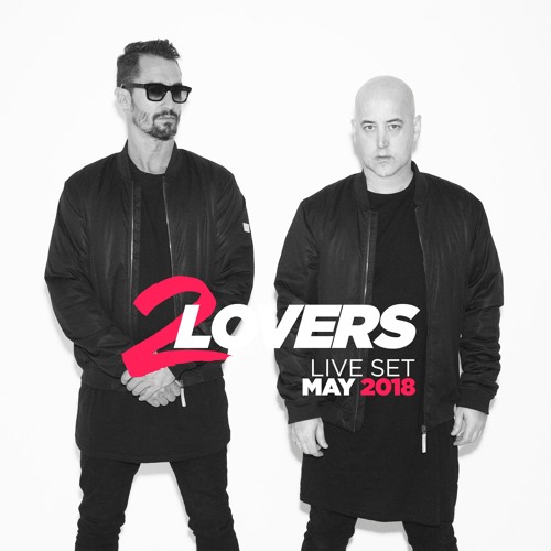 2LOVERS May 2018 | Live Set