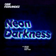Obie Fernandez - Neon Darkness (Original Mix)