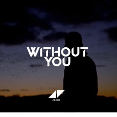 Without You - Avicii feat. Sandro Cavazza (Ben Remix)