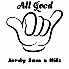 All Good (Prod. By Jordy Sam) Jordy Sam x Nils