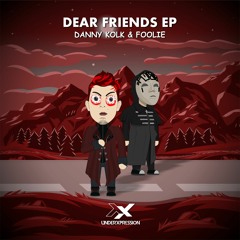 Danny Kolk, FOOLiE - Dear Friends (Original Mix) OUT ON 06/05