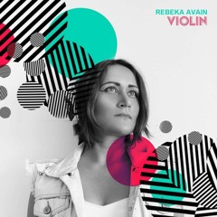 Rebeka Avain - Violin (Radio Edit)