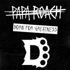 Papa Roach - Born For Greatness (Decadon Remix)