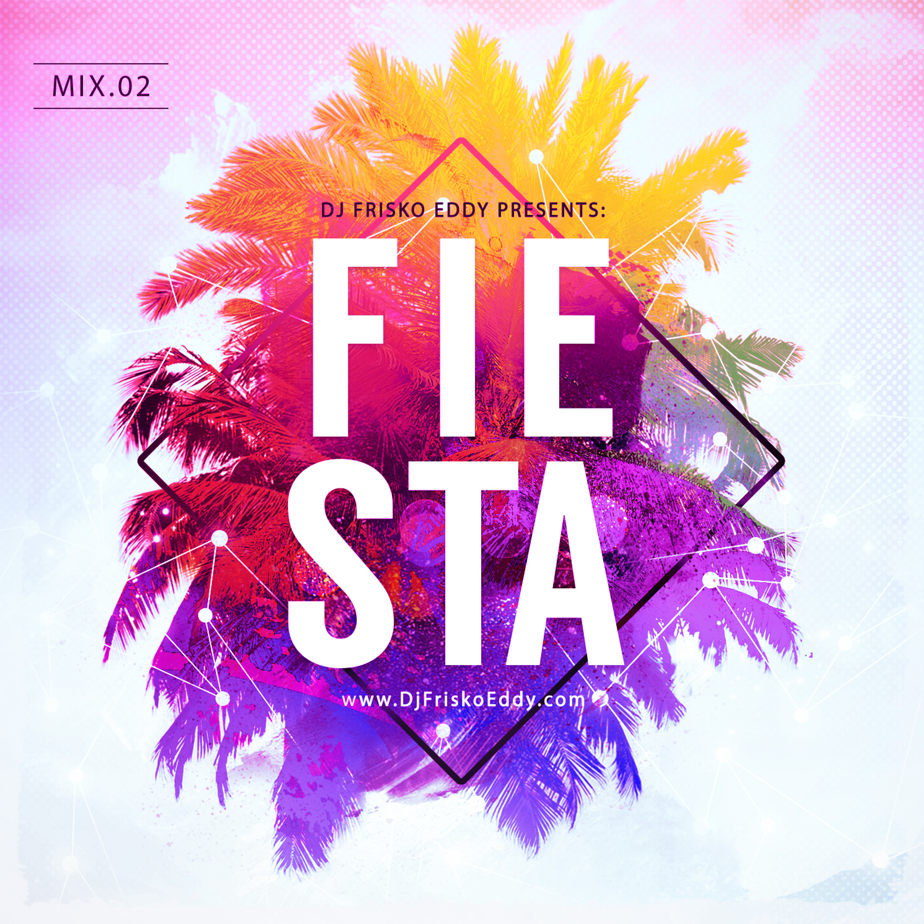 Dj Frisko Eddy - Fiesta Mix 02 (June - 2018)