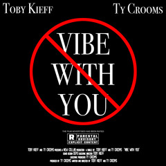 Vibe With You(feat. Ty Crooms)