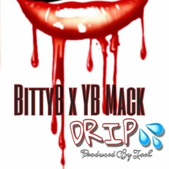 Bitty Ft YB Mack - Drip