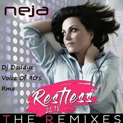 Neja - Restless 2018 Contest (Dj Daddyx Voice Of 90'S Bootleg Remix)