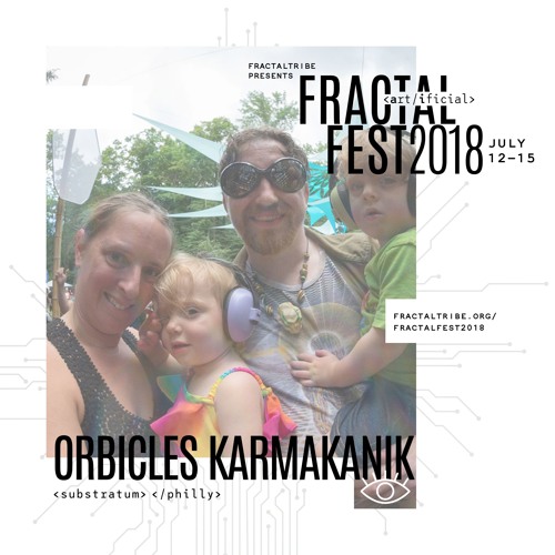 Ep. 5 - Fractalfest 2018 minimix - Orbicles & Karmakanik