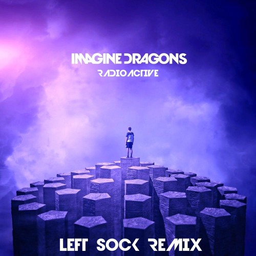 Imagine Dragons - Believer (Left Sock Remix)