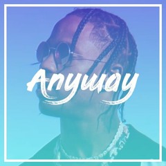 Anyway [FREE] (x dalebeatz)