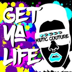 Get Ya Life - @KoticCouture(Dj K-Deucez x AceMula Rmx)